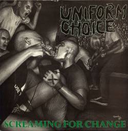 Uniform Choice : Screaming For Change